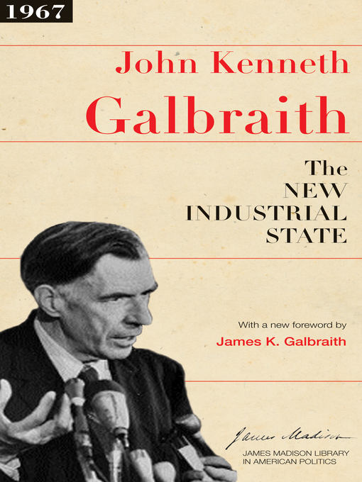 Title details for The New Industrial State by John Kenneth Galbraith - Available